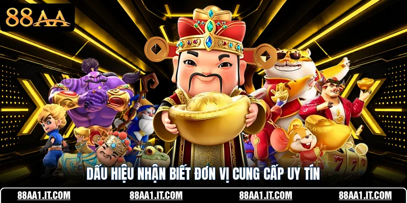 Dấu hiệu nhận biết đơn vị cung cấp uy tín